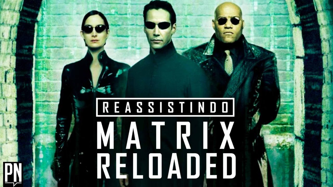 Tudo sobre MATRIX RELOADED! É mesmo tão inferior ao primeiro filme? | PN Extra 273