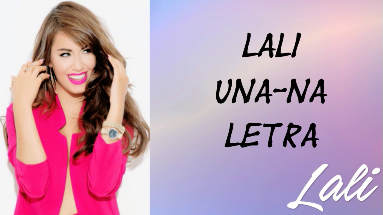 LALI - Una-Na - Letra