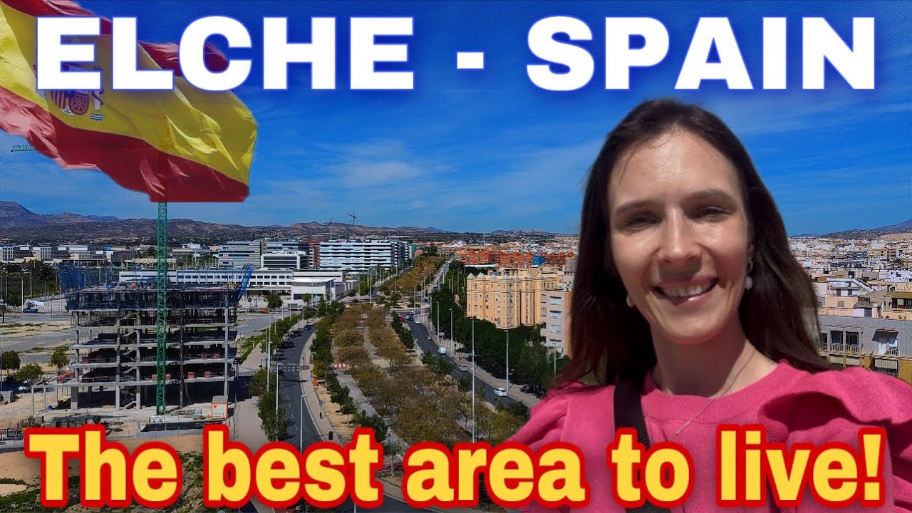 ELCHE, SPAIN - Discover the BEST Neighborhood for families! 🏡