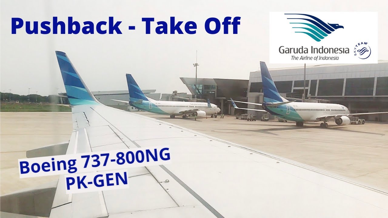 Pushback - Take Off Jakarta Garuda Indonesia Boeing 737-800NG GA 176 PK-GEN