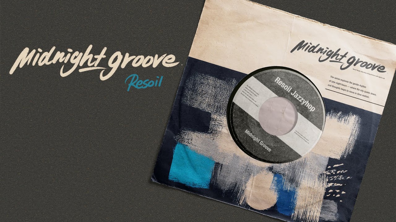 【Jazzhop】 Midnight Groove Vol.06 - Resoil | Night Groove Session – Smooth Study Jazz
