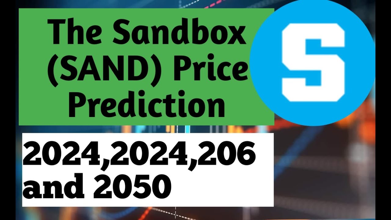The Sandbox SAND Price Prediction 2023,2024,2026 and 2050