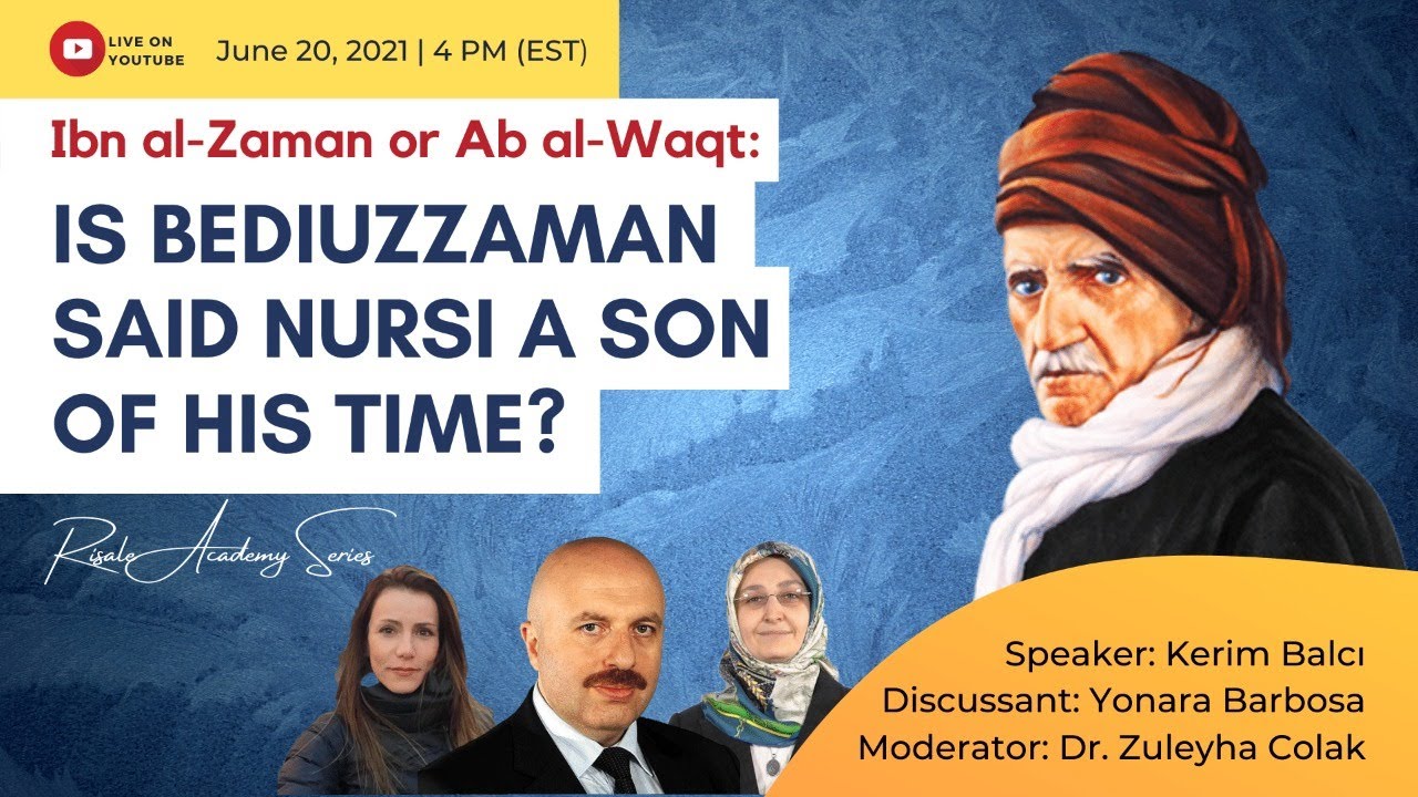 Ibn al-Zaman or Ab al-Waqt: Is Bediuzzaman Said Nursi a son of his time? - Risale Academy Series