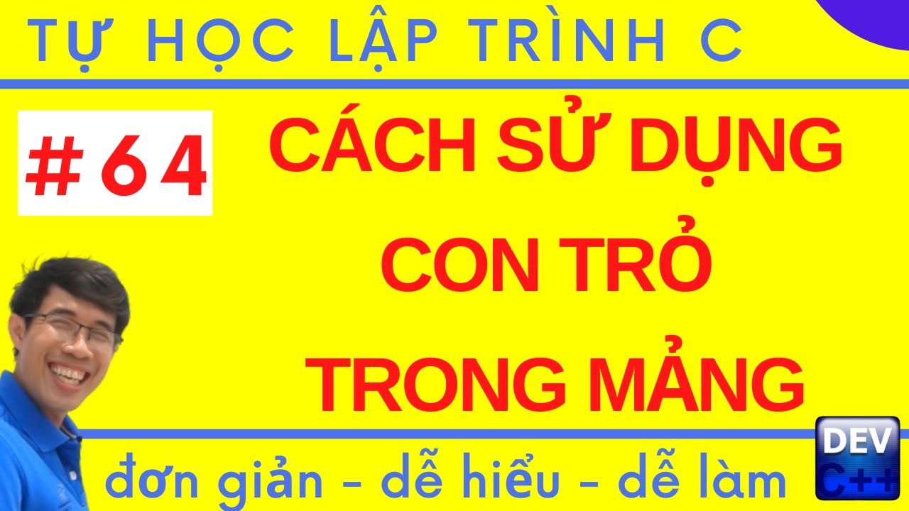 Lập trình C - 64. Cách sử dụng con trỏ với mảng trong lập trình C | Tự học lập trình C