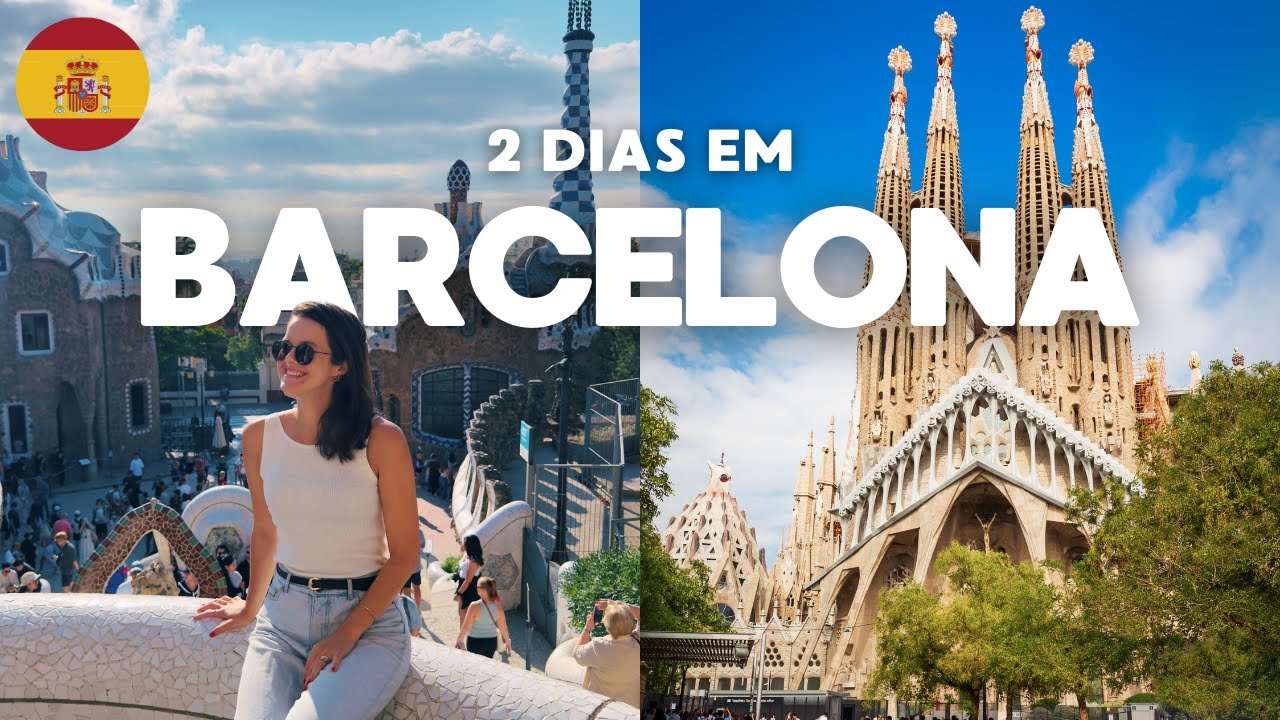 BARCELONA em 48h: o que ver, onde comer e como aproveitar ao máximo!