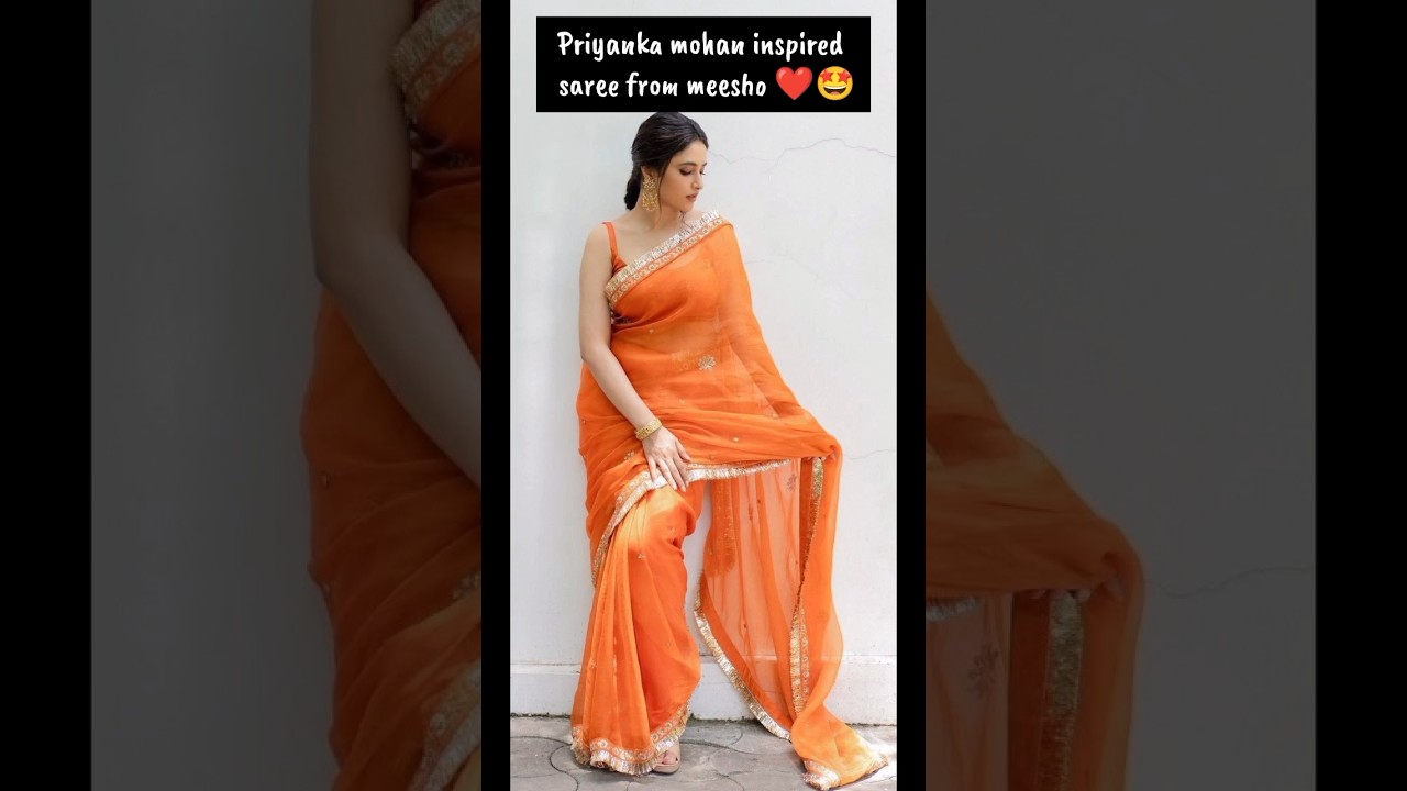 Priyanka mohan orange saree from meesho 🤩❤️ #meeshofinds #meeshosilksareeunder500 #meesho#saree