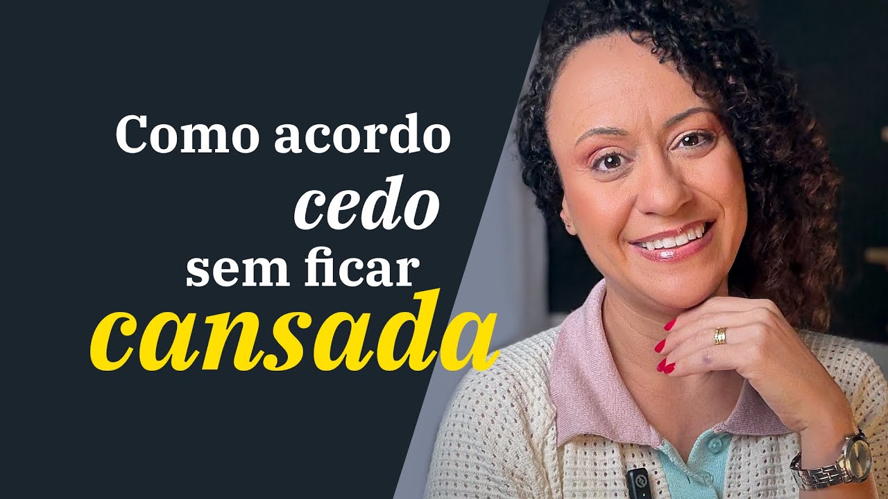 Como acordar cedo (sem ficar cansada)