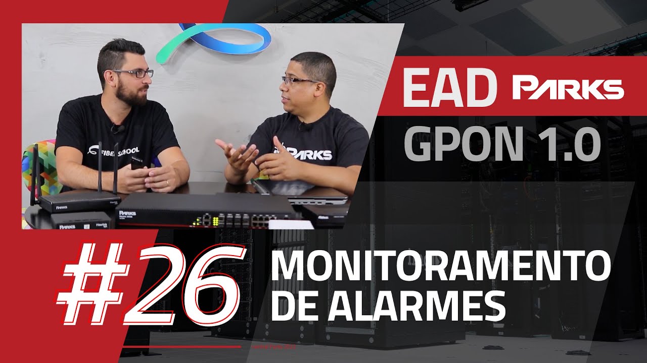 Treinamento Parks GPON 1.0 - EP 26 - Monitoramento de Alarmes