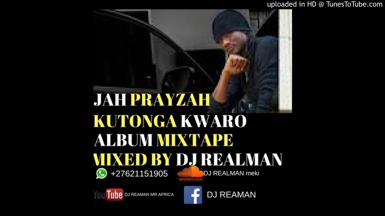 JAH PRAIZH MIXTAPE MIXED DJ REALMAN +27621151905