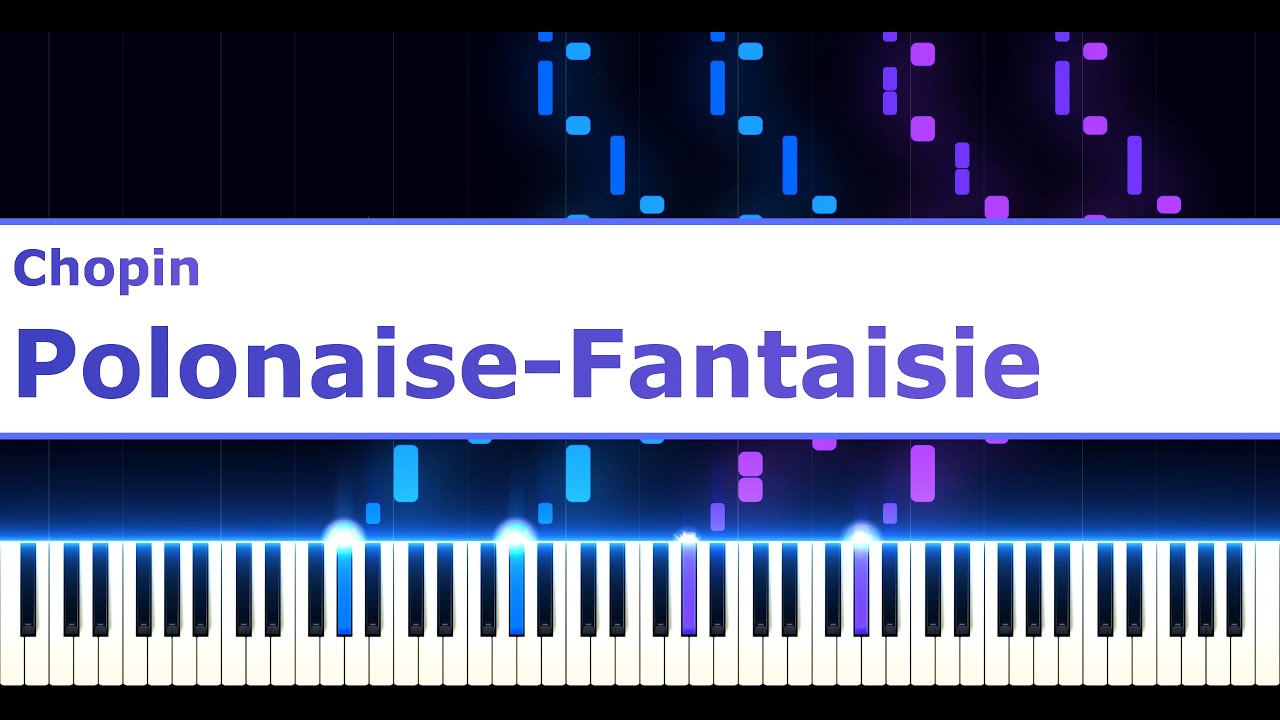 Chopin - Polonaise Fantaisie [Op. 61]