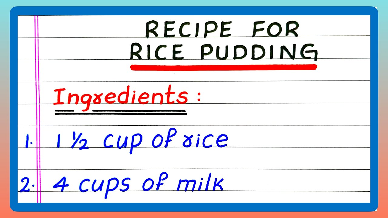 Recipe for Rice Pudding | Write Recipe for Rice Pudding | Kheer | My Favourite Dish