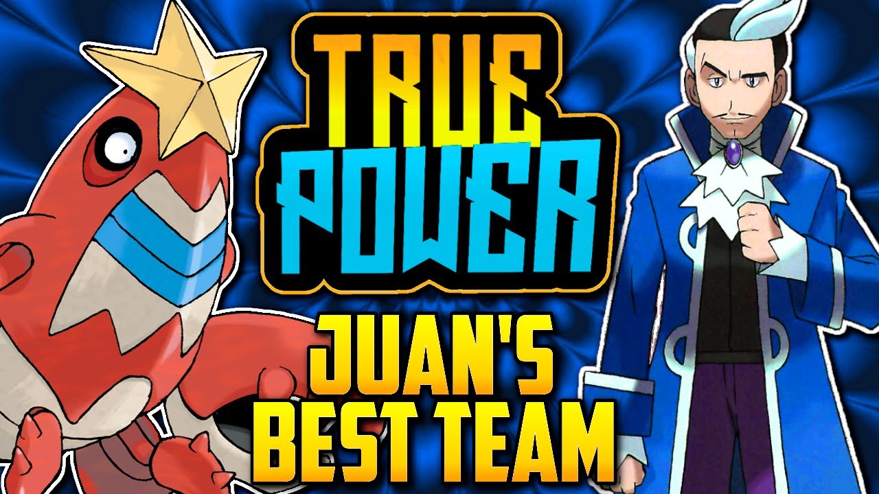 WHAT IS JUAN'S BEST POSSIBLE TEAM? Gym Leader Juan's Evolution In Pok&eacute;mon Games [TRUE POWER]