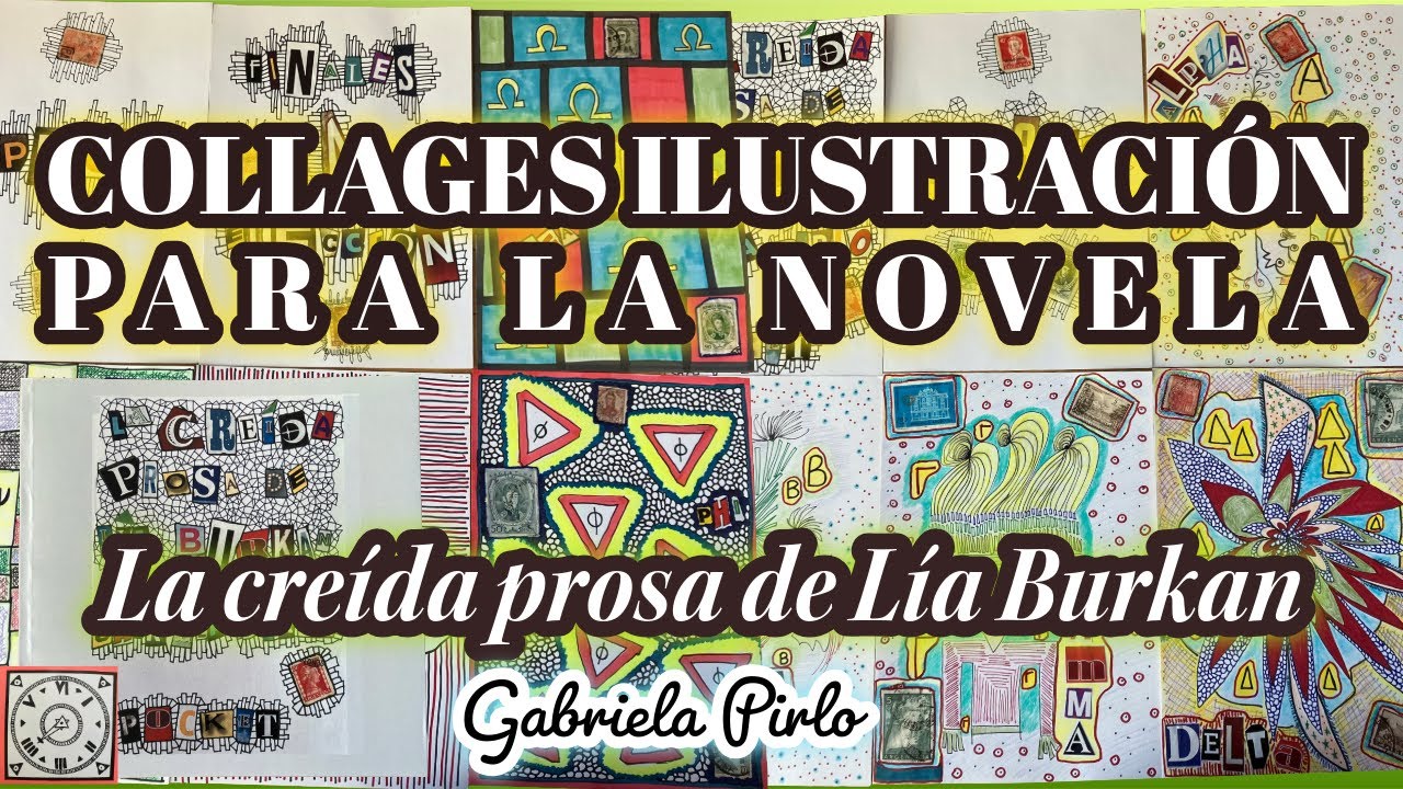 Los 28 Collages que Ilustran mi libro La Creída Prosa de Lía Burkan, reflexión (Gabriela Pirlo)