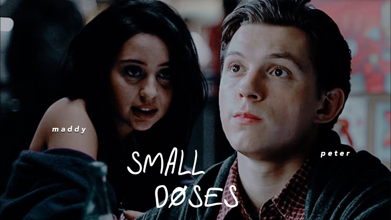❖ SMALL DOSES | peter parker & maddy perez ᶜʳᵒˢˢᵒᵛᵉʳ