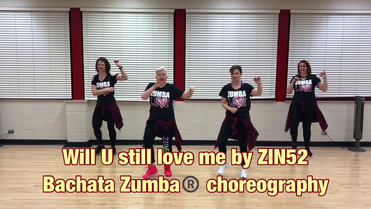 Will U still love me by ZIN52 Zumba®️choreography