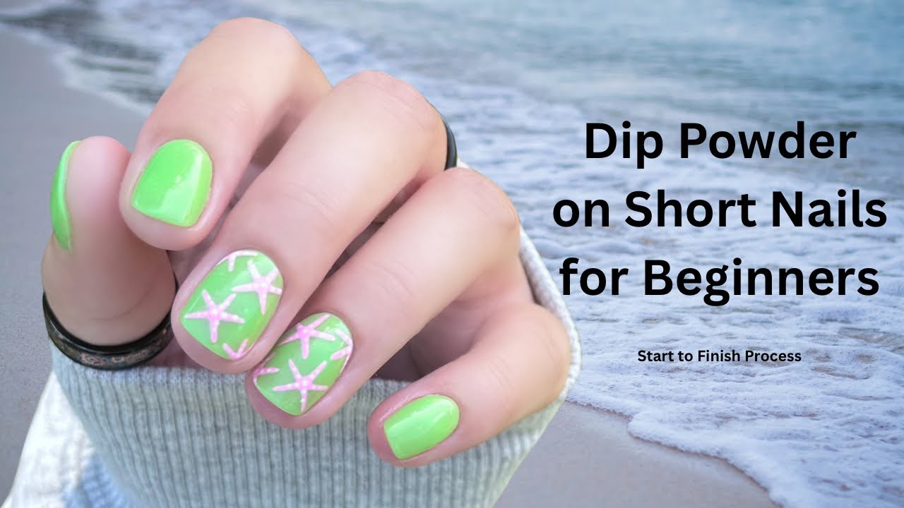 Dip Powder on Short Nails for Beginners (start to finish process!)