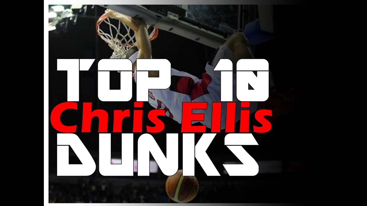 CHRIS ELLIS TOP 10 DUNKS of 2013
