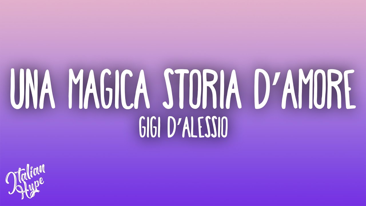 Gigi D'Alessio - Una magica storia d'amore