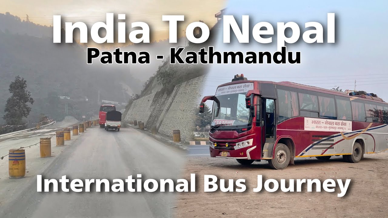 India To Nepal By Bus | Patna to Kathmandu in Bsrtc Bus