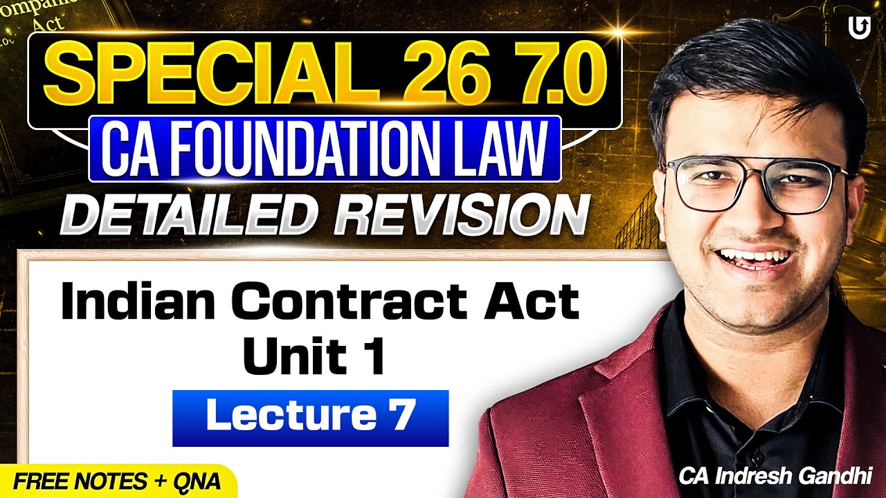 Indian Contract act Unit 1 CA Foundation Law revision | Special 26 7.O | Indresh Gandhi ICAI CA
