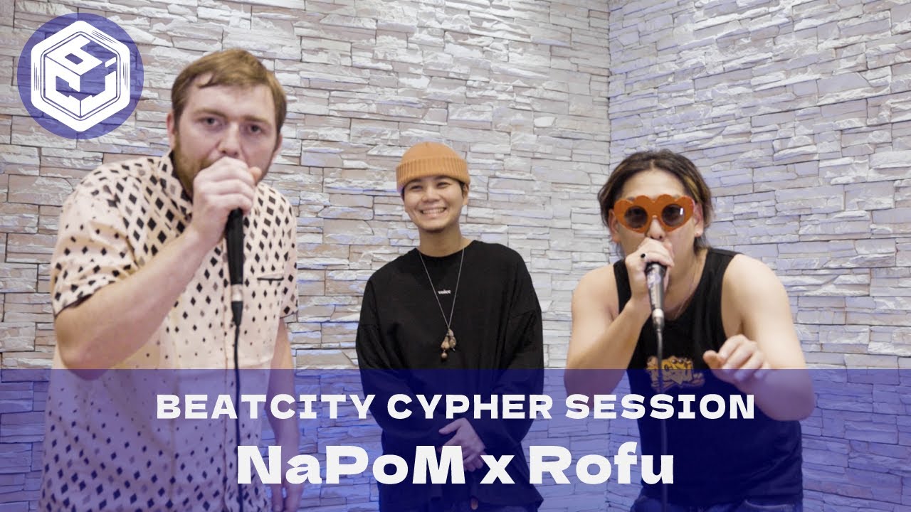 NaPoM x Rofu｜BEATCITY Cypher Session