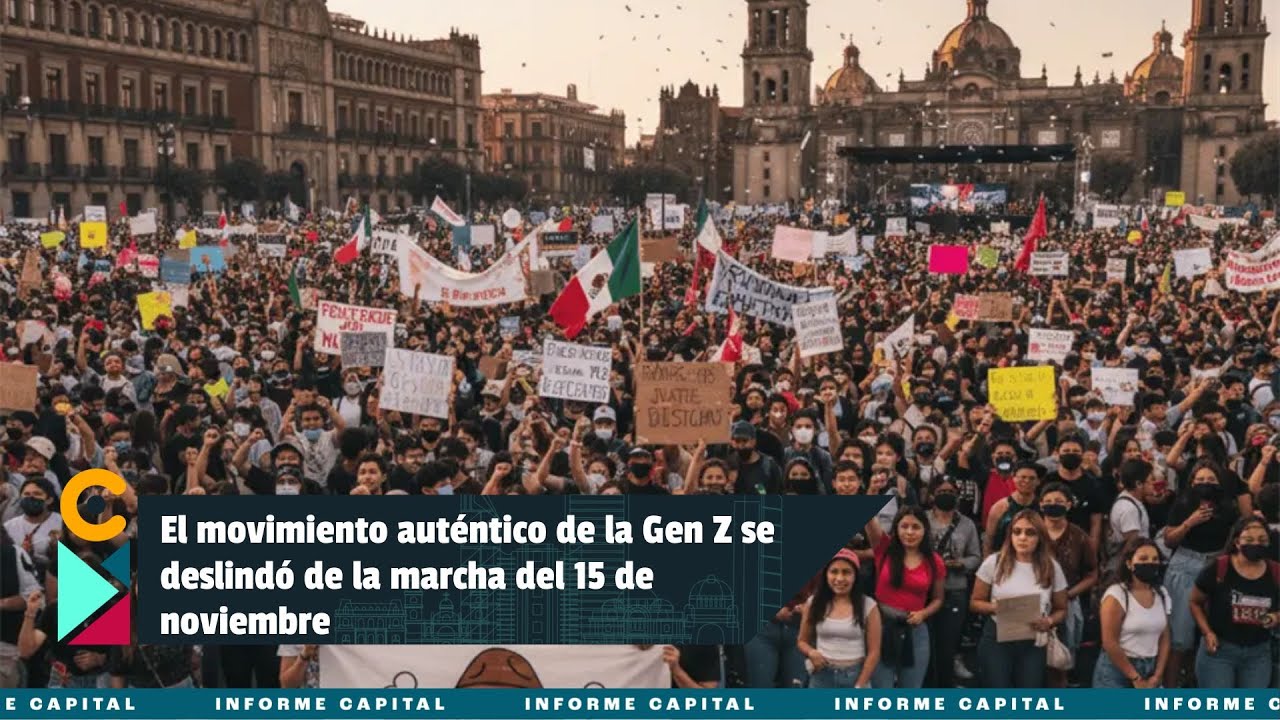 El movimiento auténtico de la Gen Z se deslindó de la marcha del 15 de noviembre I Informe Capital
