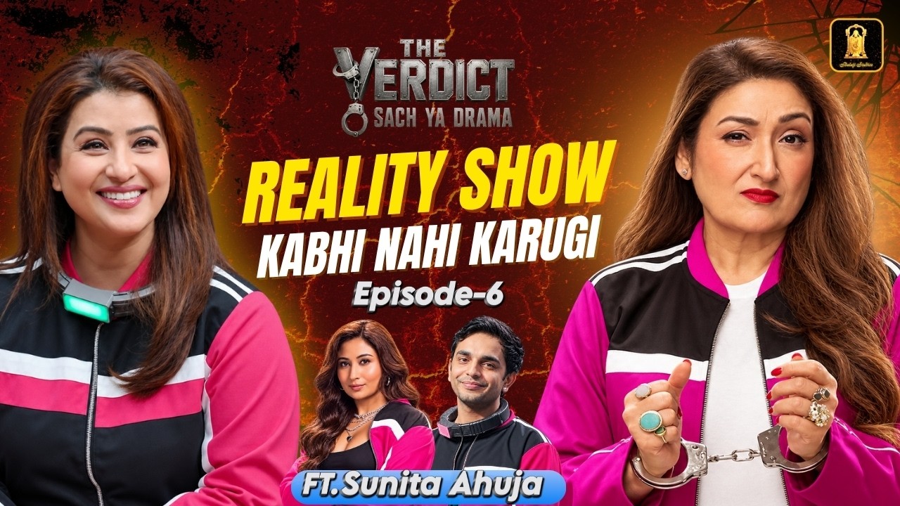 Sunita Ahuja Exclusive Interview | The Verdict | Lock Upp 2026 | Full Podcast