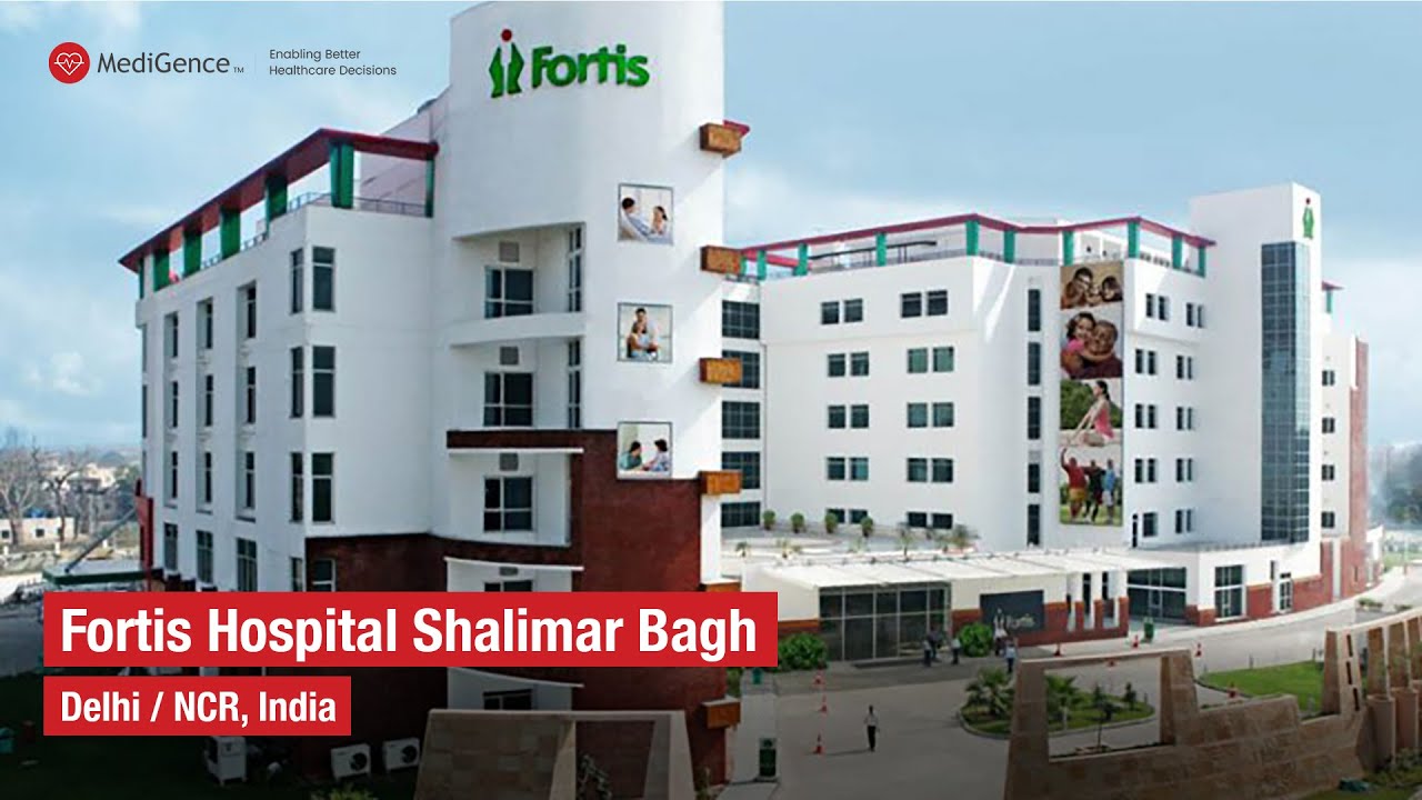 Fortis Hospital Shalimar Bagh | Top Hospital in Delhi / NCR, India