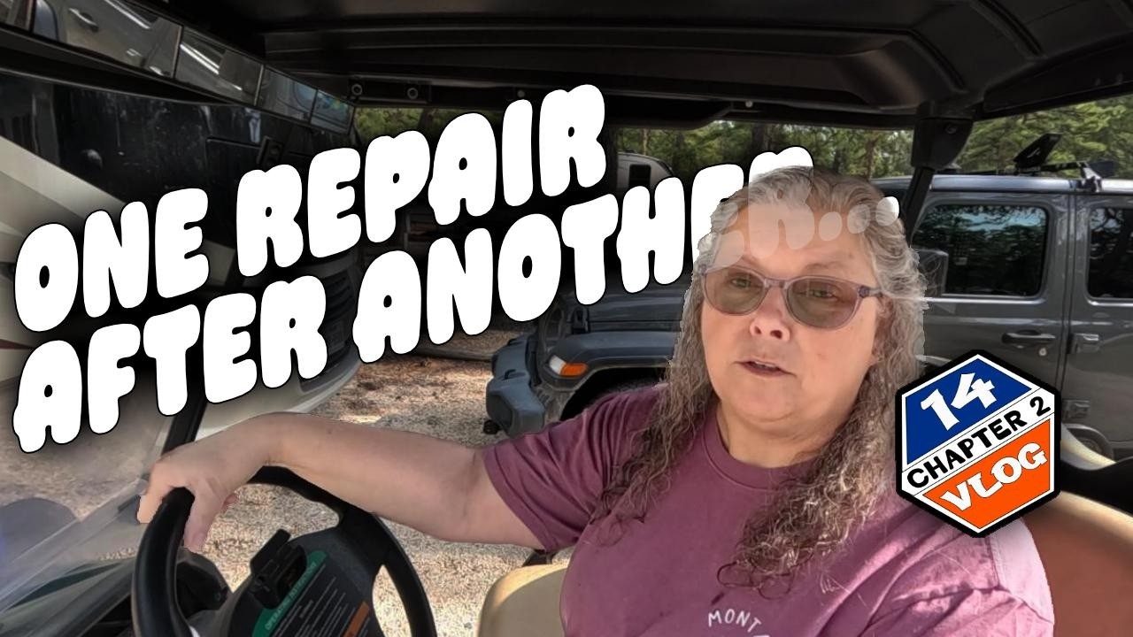 Chapter 2 VLOG 14: One Repair After Another ... The Reality of Campground Life!