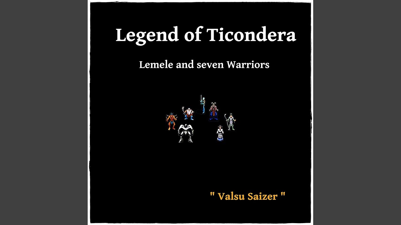 Legend of Ticondera - Lemele and Seven Warriors 