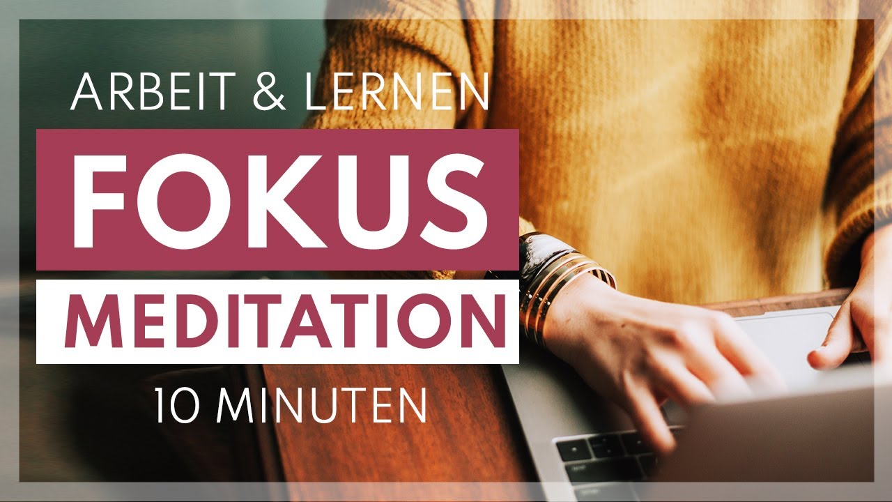 Meditation Fokus beim lernen & arbeiten | Konzentration Pr&uuml;fungsvorbereitung