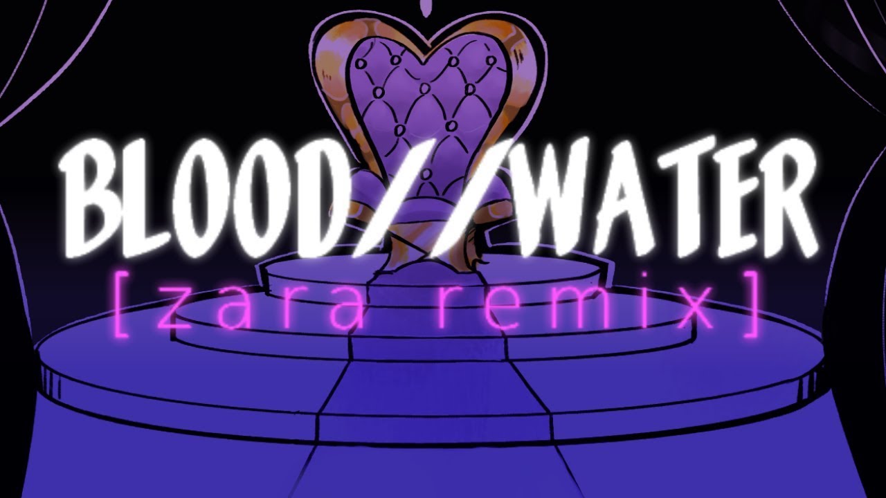 Blood//Water「ZARA REMIX」