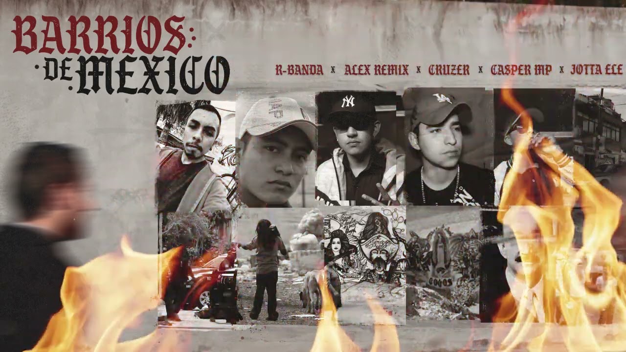 Cruzer ft R-Banda, Jotta Ele, Casper Mp, Alex Remix - Barrios de México (Video Oficial)