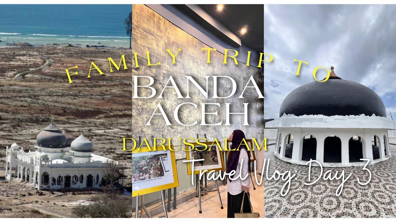 FAMILY TRIP TO ACEH 🇮🇩 | Day 3 #TravelVlog 