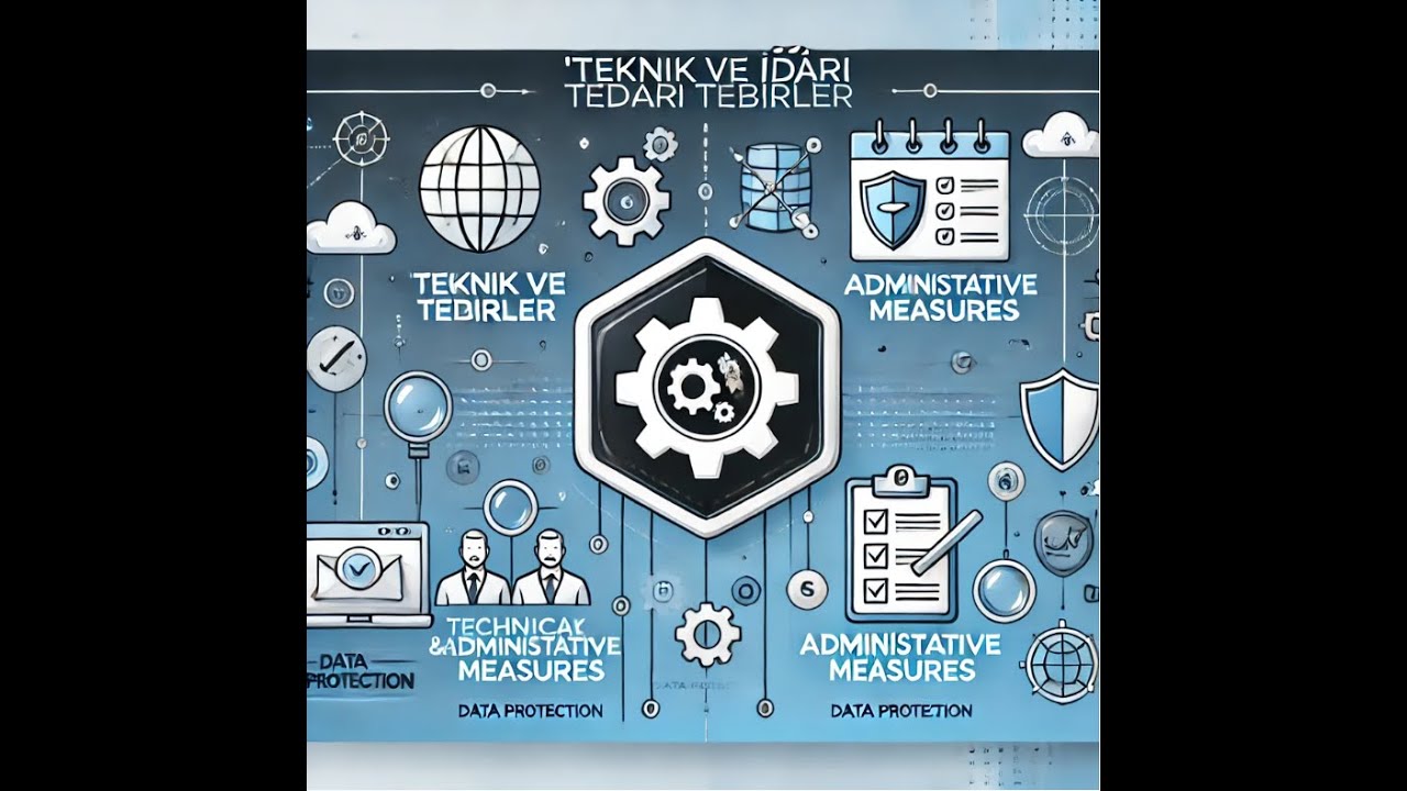 Kişisel Veri Güvenliği: Teknik ve İdari Tedbirler - KVKK Eğitimi