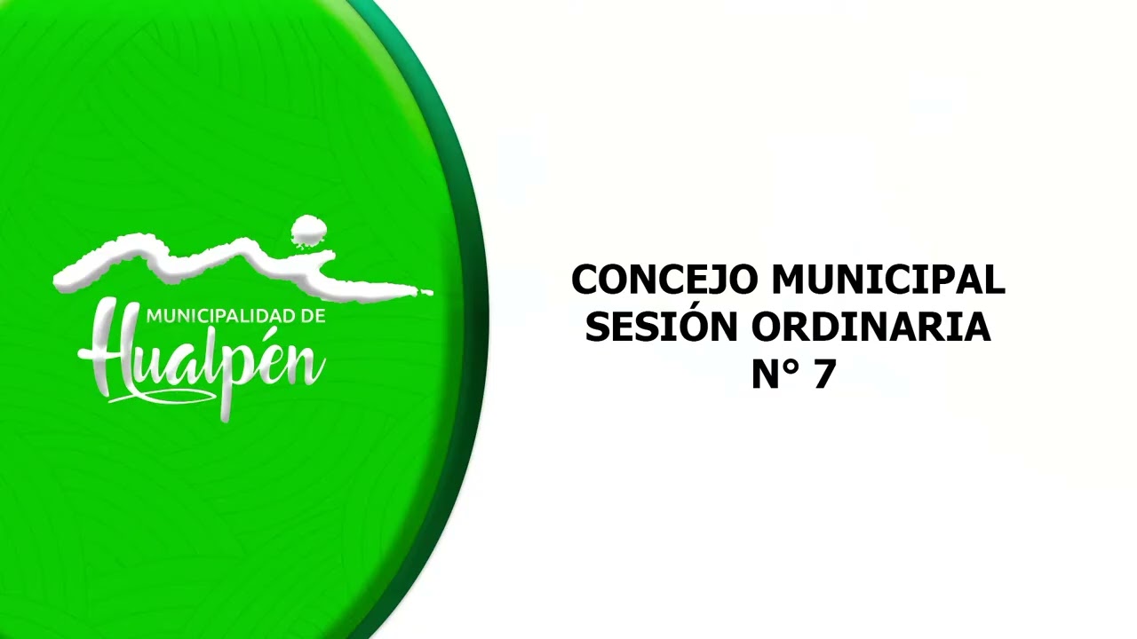 CONCEJO ORDINARIO N° 7 MUNICIPALIDAD DE HUALPÉN  04-03-2026