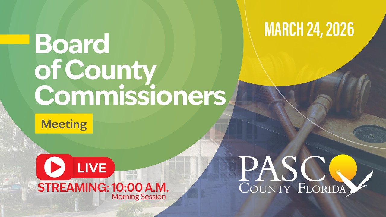3.24.26 Pasco County Board of County Commissioner Meeting