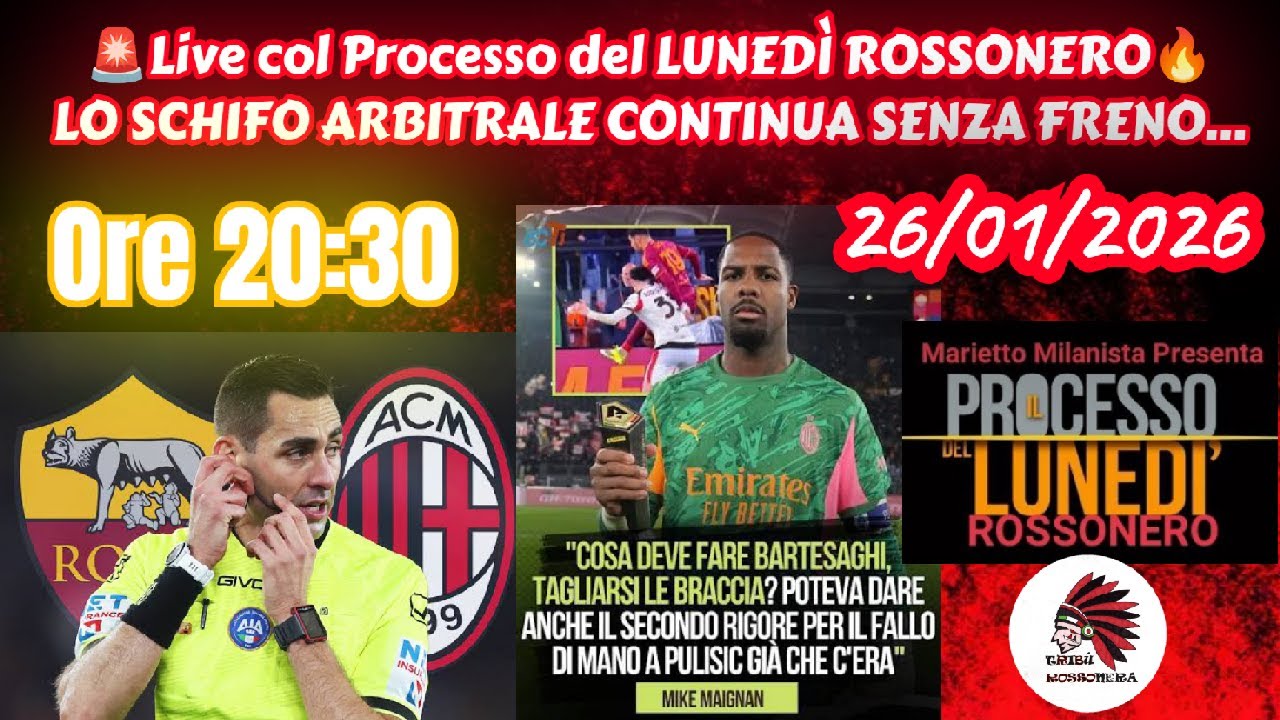 🚨Live col Processo del LUNEDÌ ROSSONERO🔥 Lo SCHIFO ARBITRALE CONTINUA SENZA FRENO...
