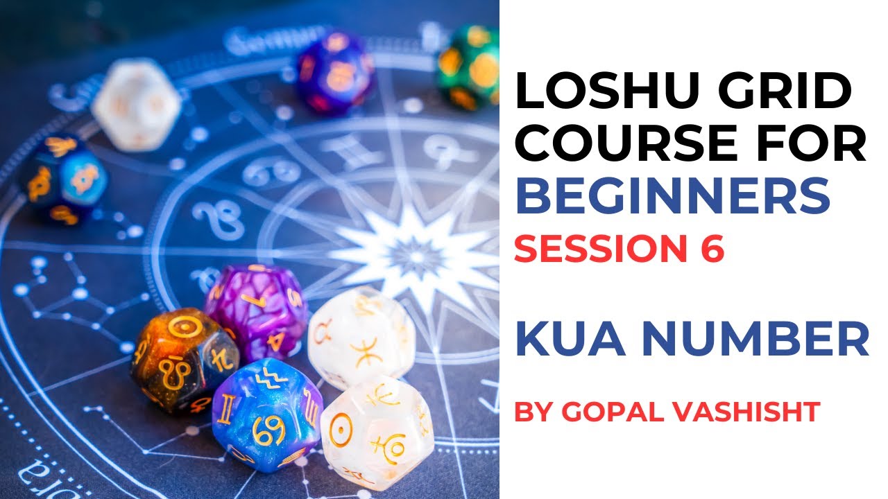 Kua Number | Session 6 | Loshu Grid Free Course for Beginners | Gopal Vashisht