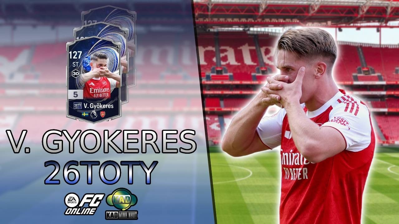 Review Viktor Gyokeres mùa 26TOTY FCO - 25TOTS hay 26TOTY? | Review 26TY | KaD Minh Nhựt