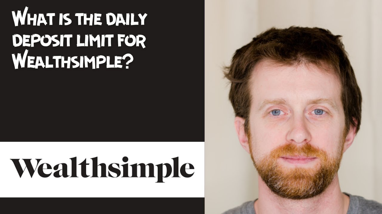 What is the daily deposit limit for Wealthsimple