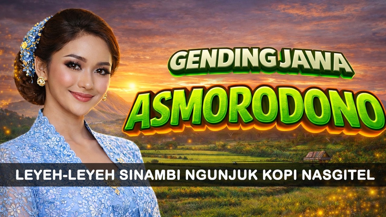 NGLARAS GENDING JAWA KLASIK ASMORODONO, UYON2 GAWE JAMPI SAYAH DISAMBI NGOPI NASGITEL