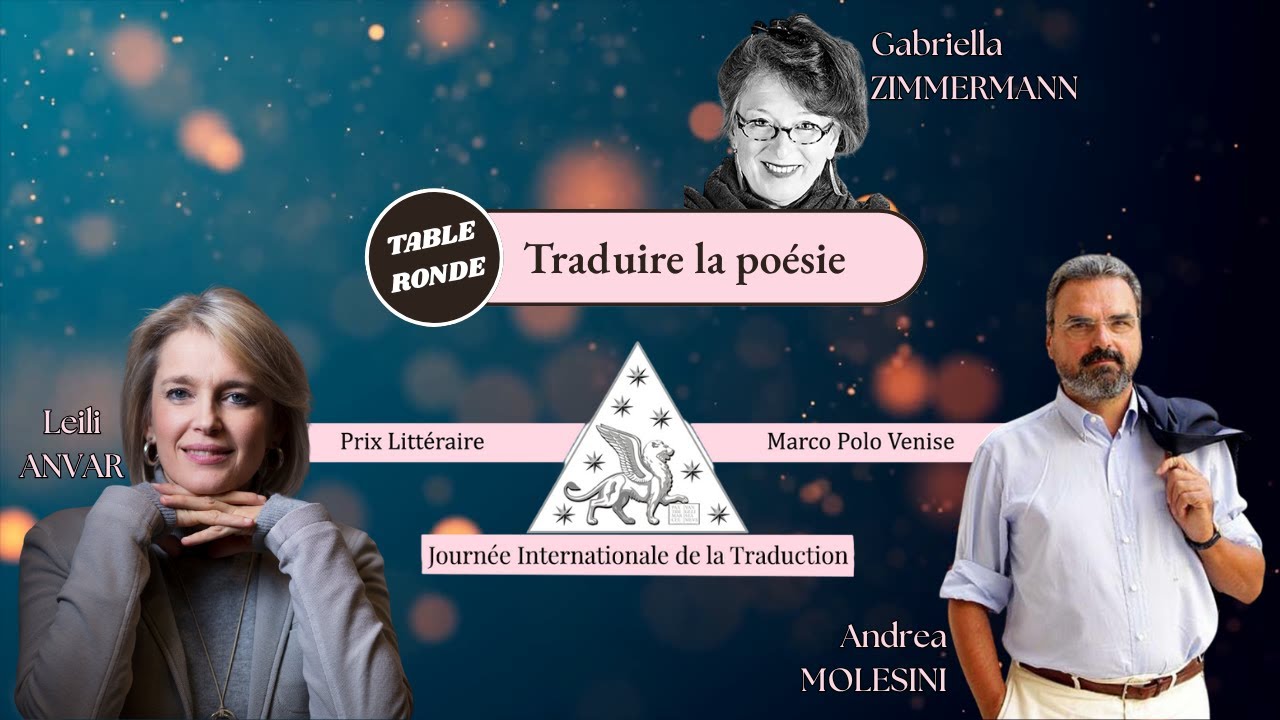 Traduire la po&eacute;sie - Leili ANVAR, Andrea MOLESINI et Gabriella ZIMMERMANN
