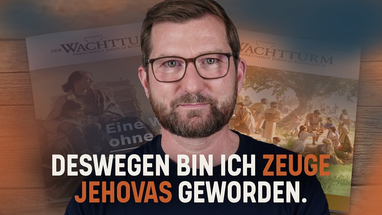 Warum ich Zeuge Jehovas wurde