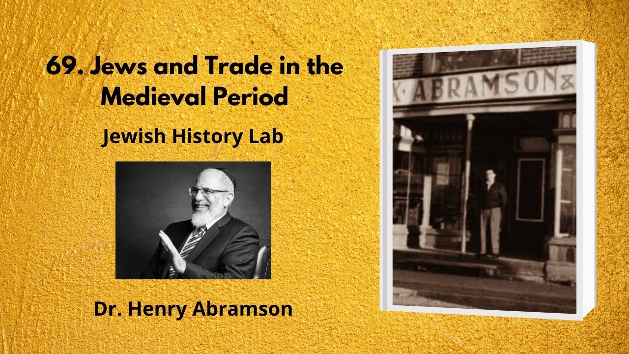 69. Jews and Trade in the Medieval Period (Jewish History Lab)