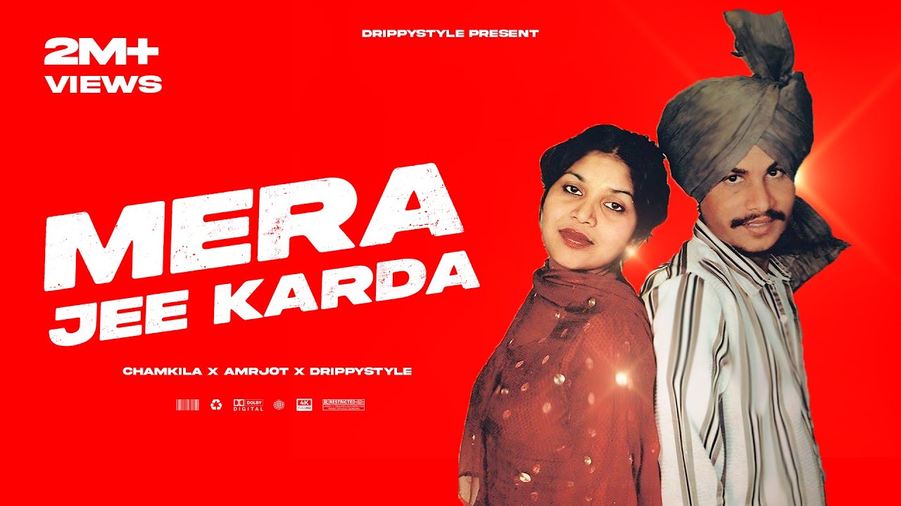 MERA JEE KARDA | Chamkila | Amarjot | Drippystyle | Latest Punjabi Songs 2024 | Chamkila Remix 2024