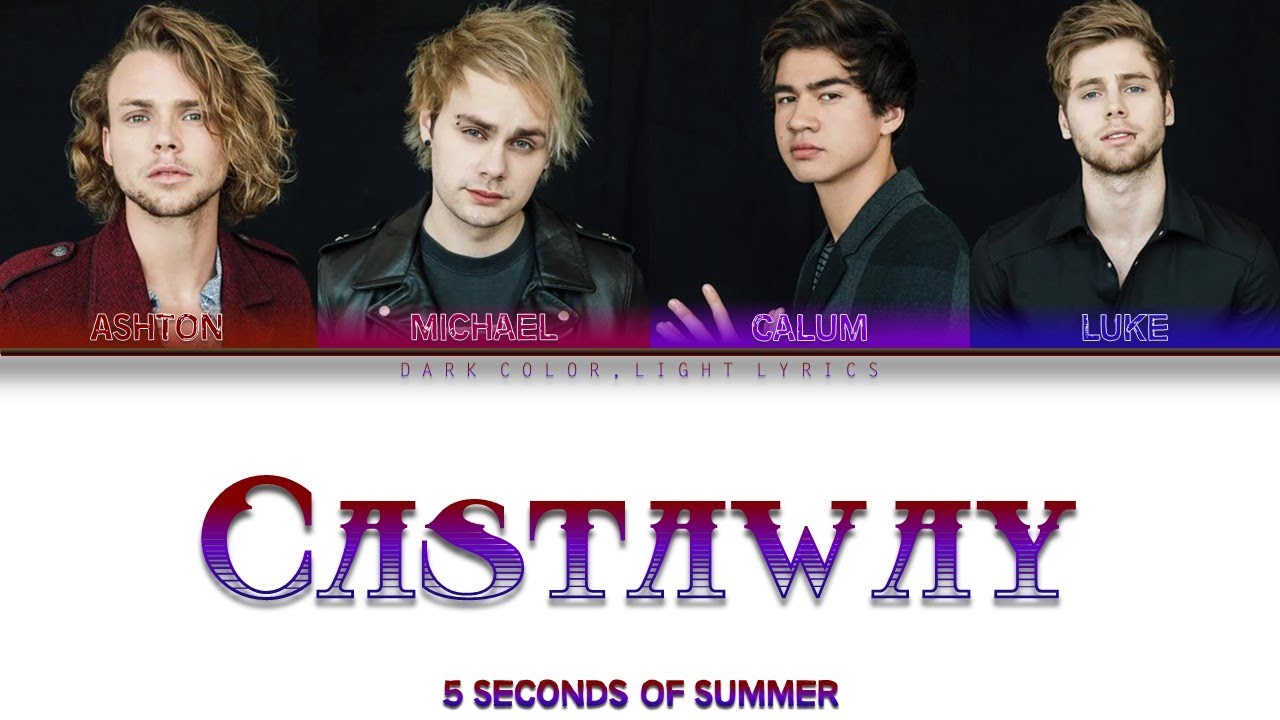 5 Seconds Of Summer 'Castaway' Lyrics [Color Coded ENG_ESP]