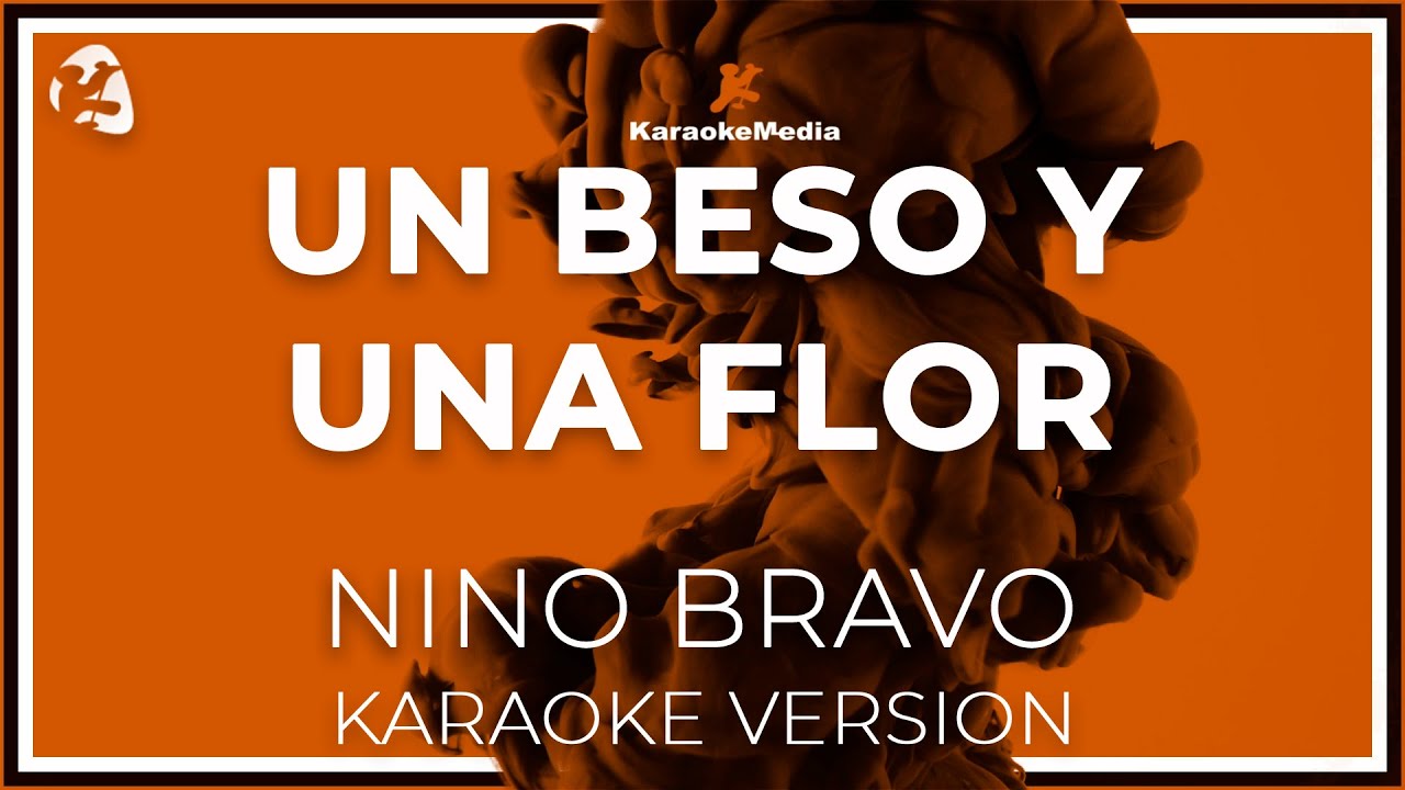 KARAOKE Nino Bravo - Un Beso Y Una Flor