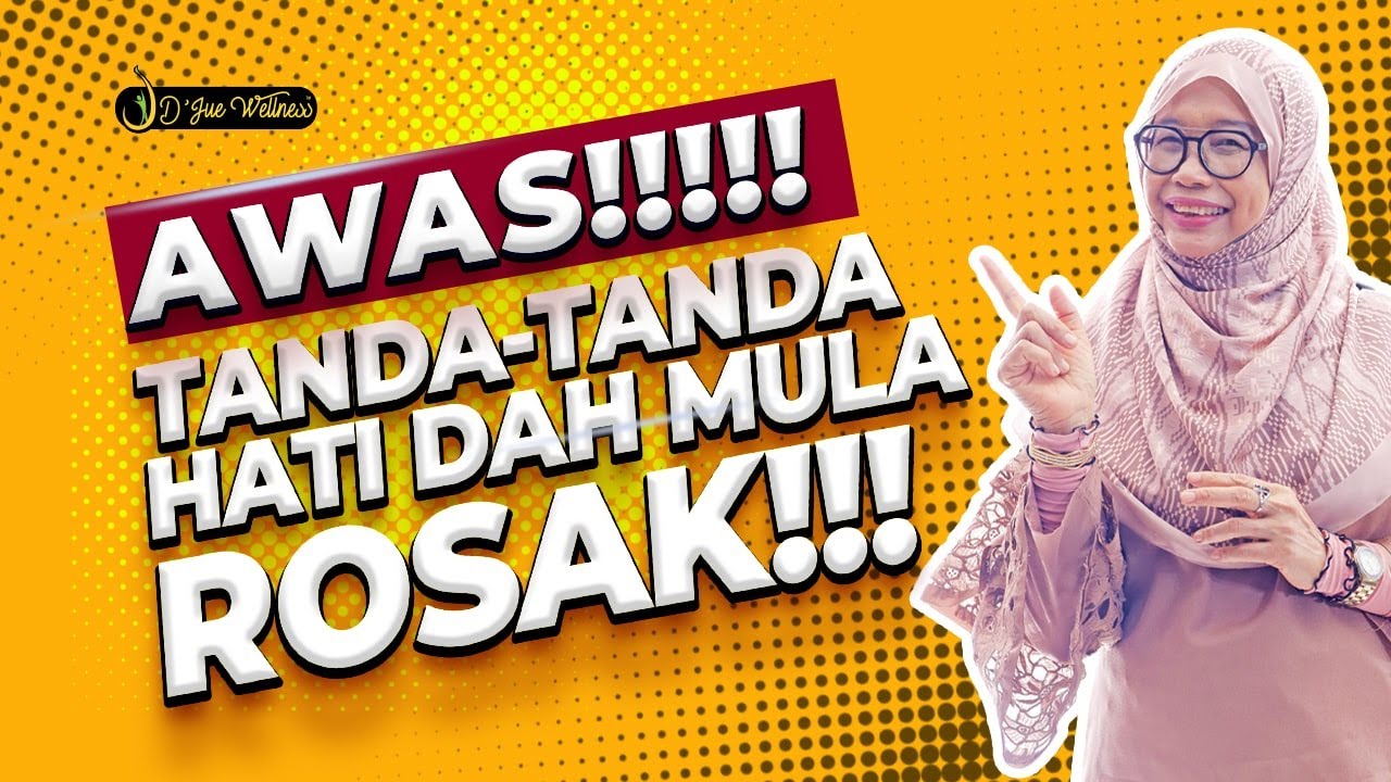 Dr jue.. awas! Ini Tanda2 hati dah mula Rosak
