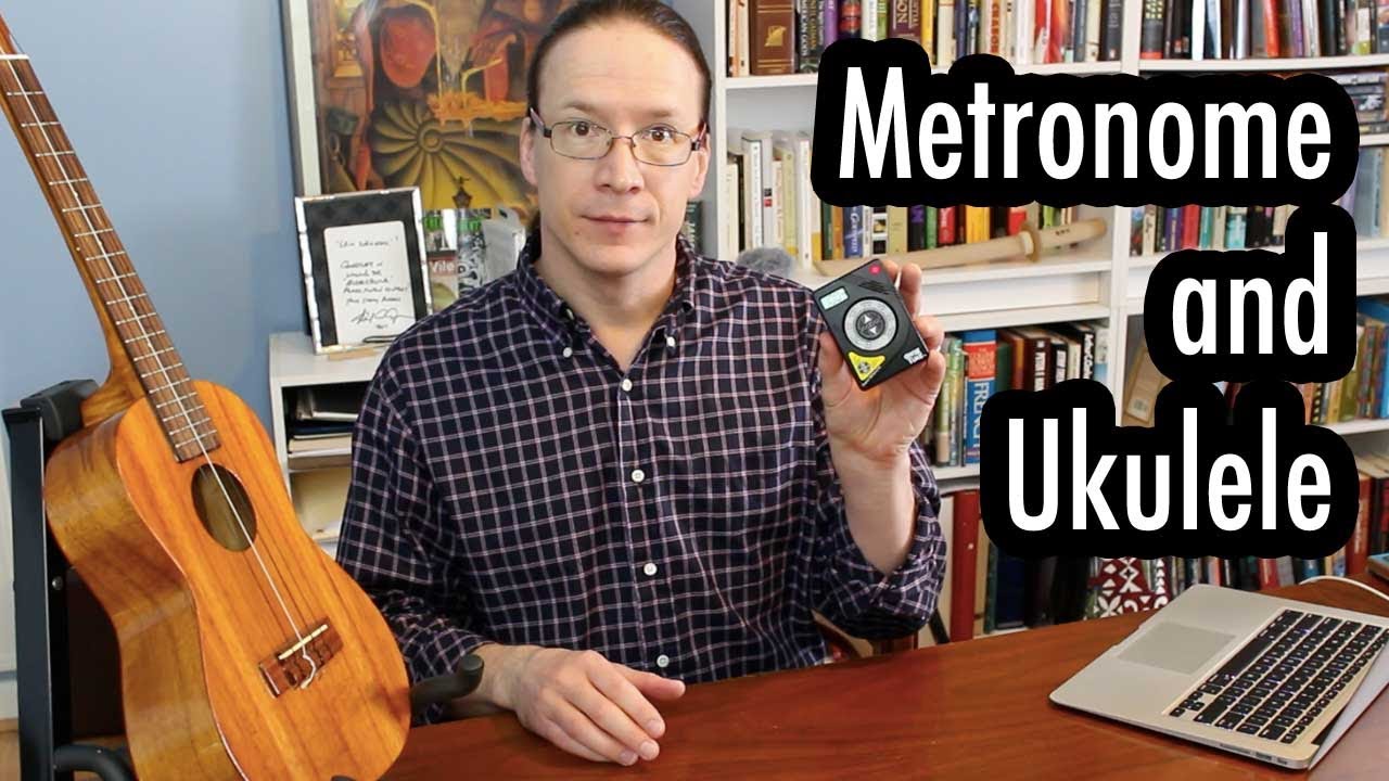 Lesson 4: Using a Metronome with Your Ukulele
